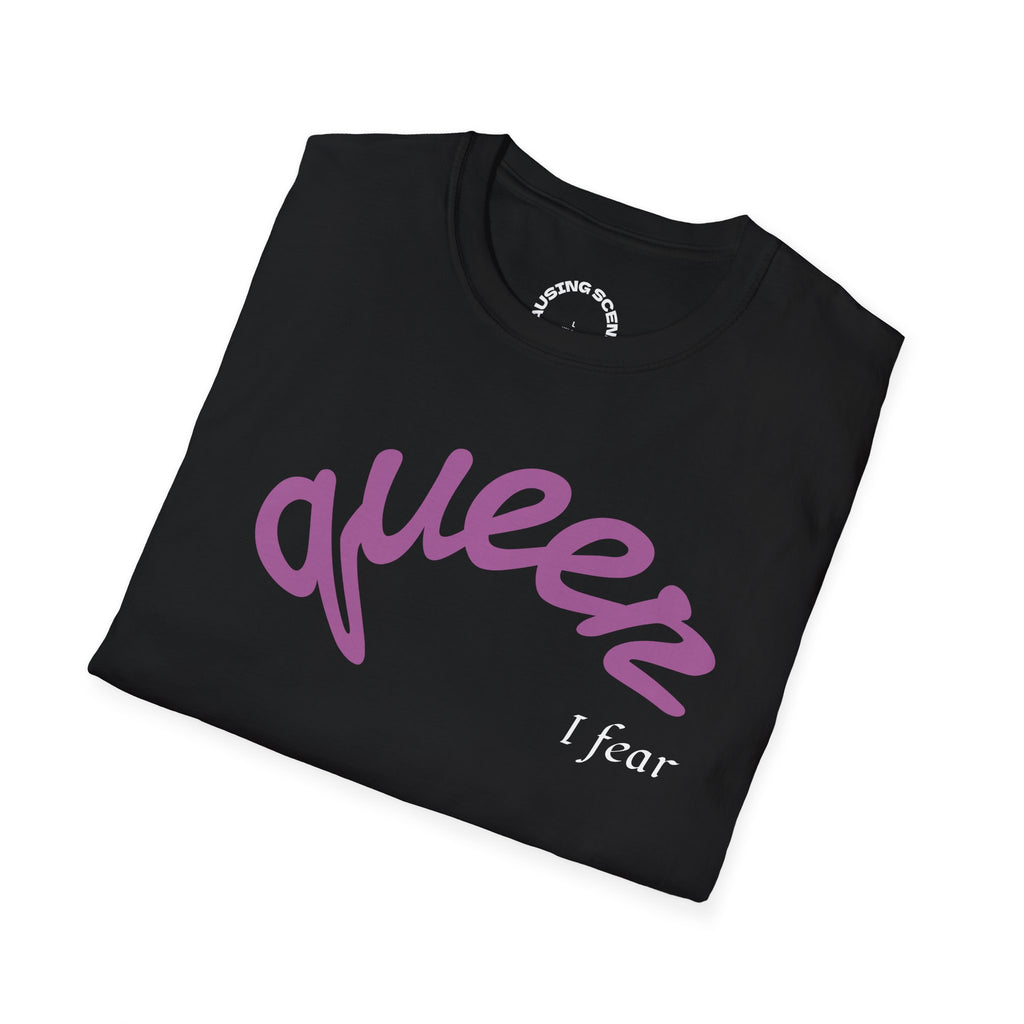 "Queer, I fear" Softstyle T-Shirt