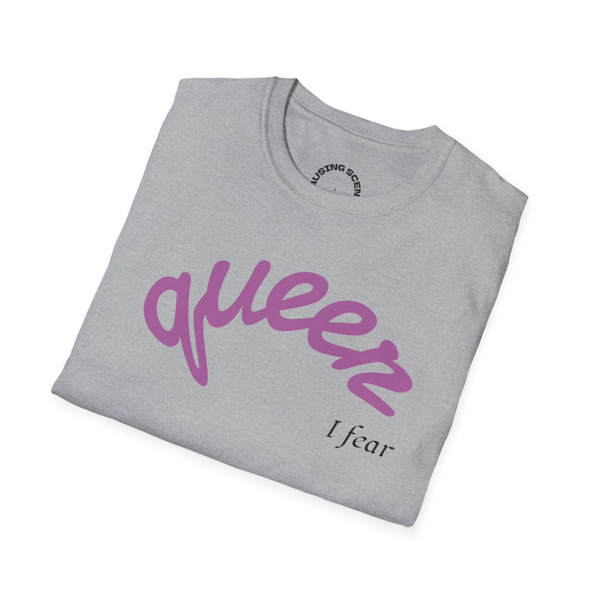 "Queer, I fear" Softstyle T-Shirt
