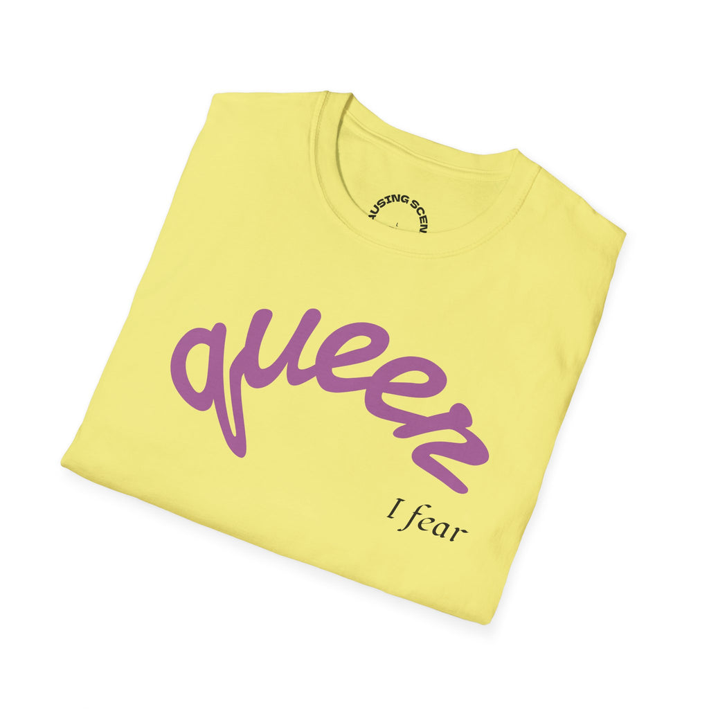 "Queer, I fear" Softstyle T-Shirt