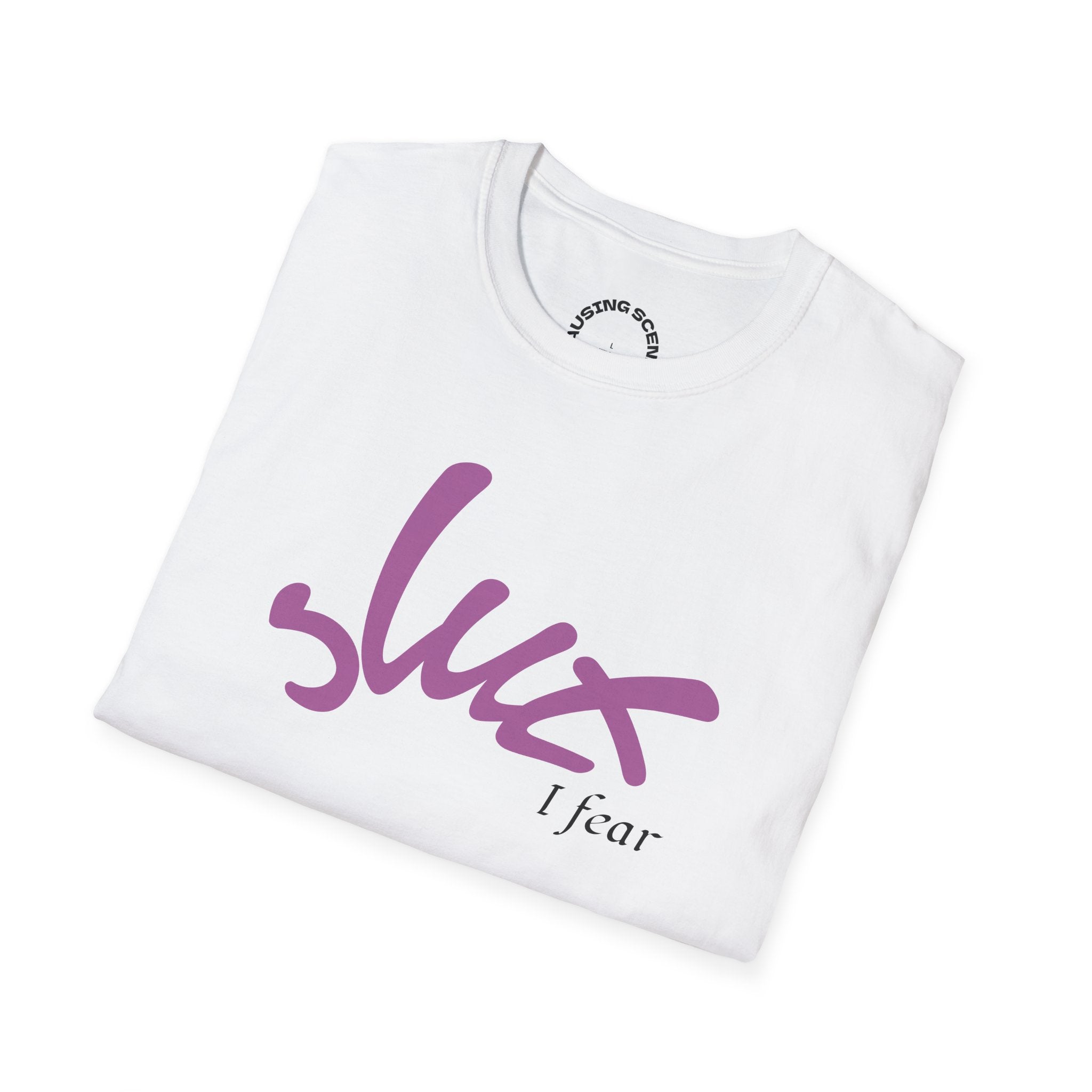 "Slut, I fear" Softstyle T-Shirt