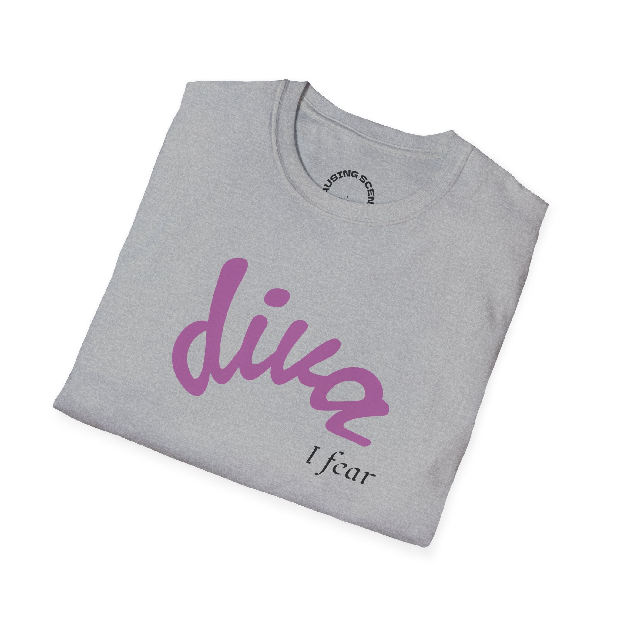 "Diva, I fear" Softstyle T-Shirt