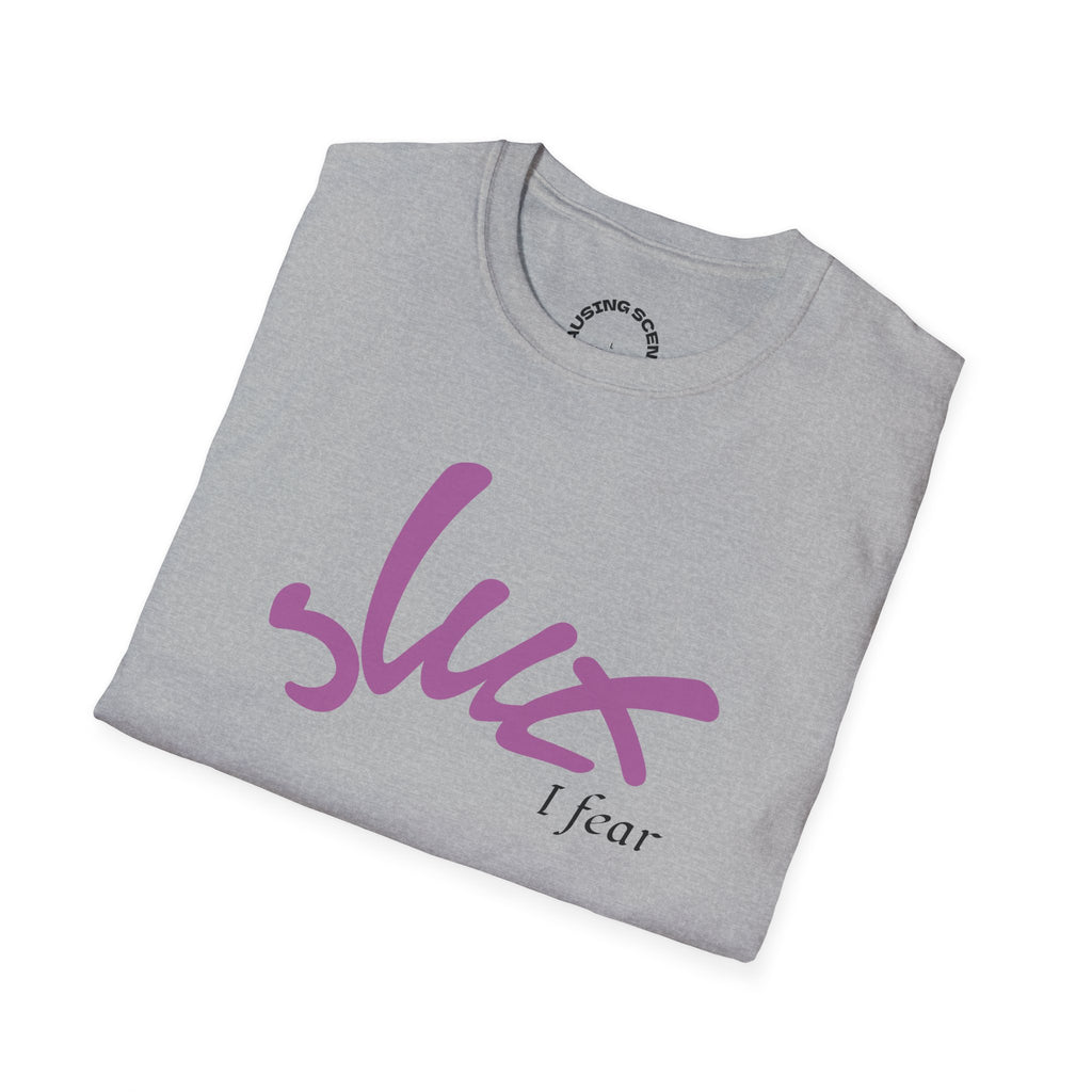 "Slut, I fear" Softstyle T-Shirt