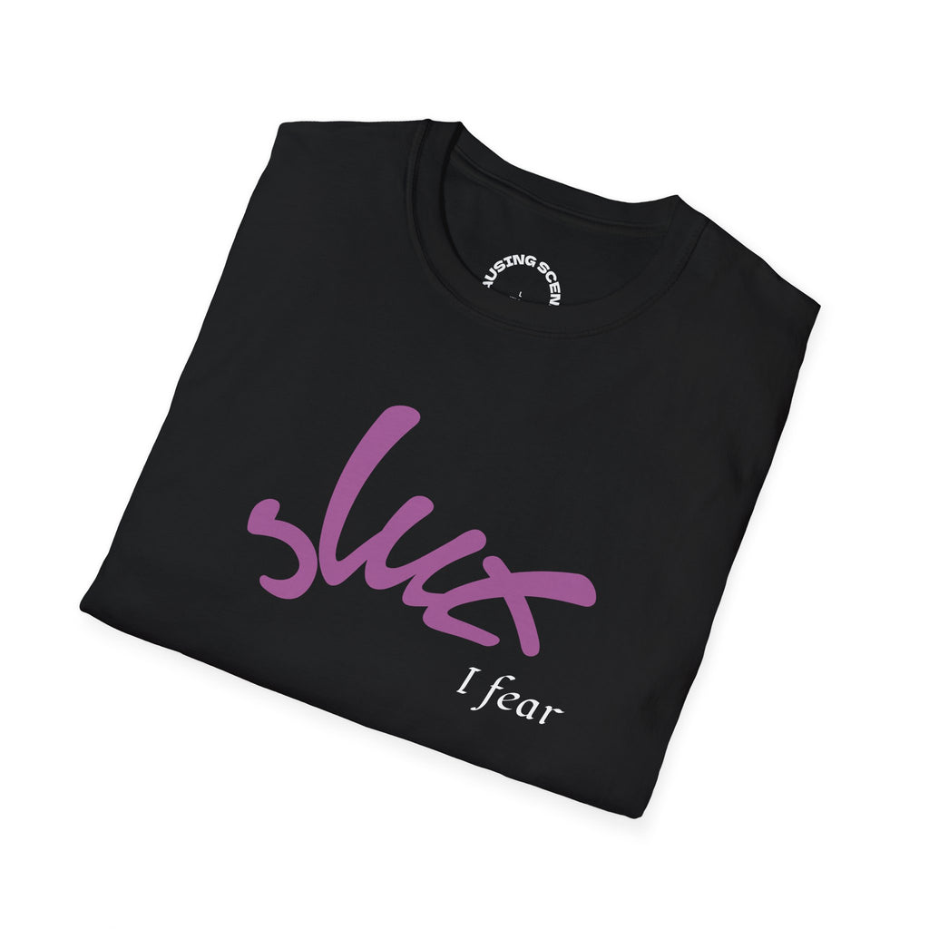 "Slut, I fear" Softstyle T-Shirt