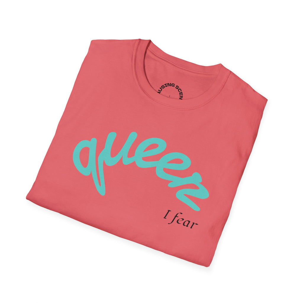 "Queer, I fear" Softstyle T-Shirt