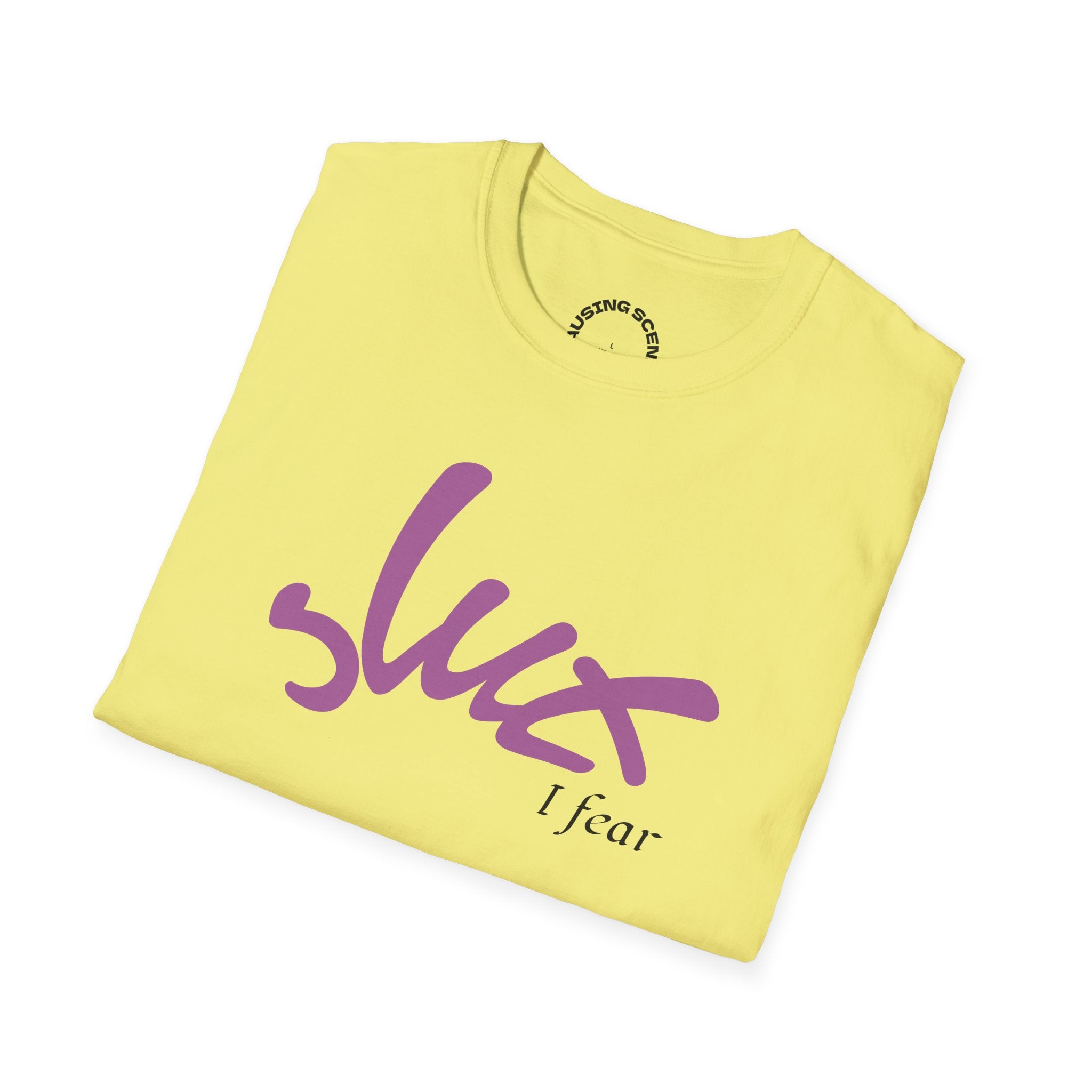 "Slut, I fear" Softstyle T-Shirt