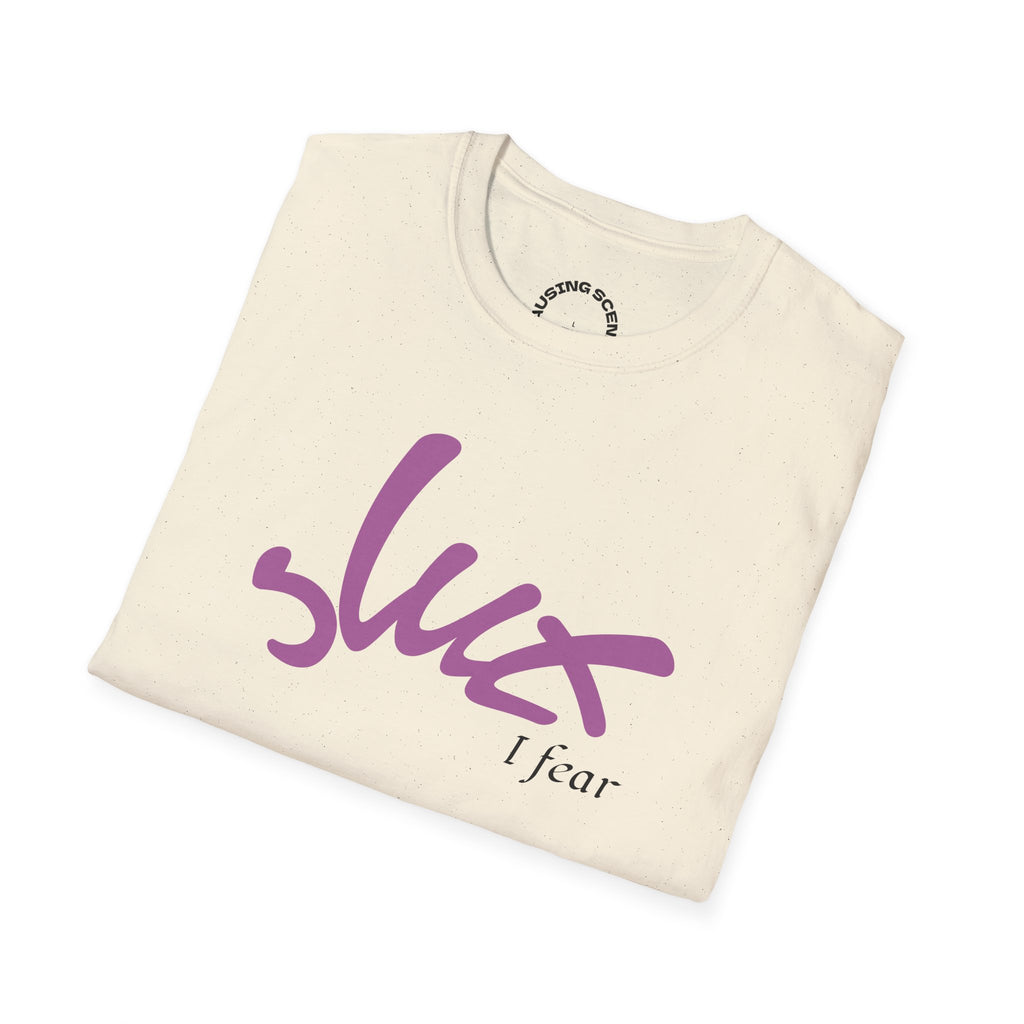 "Slut, I fear" Softstyle T-Shirt