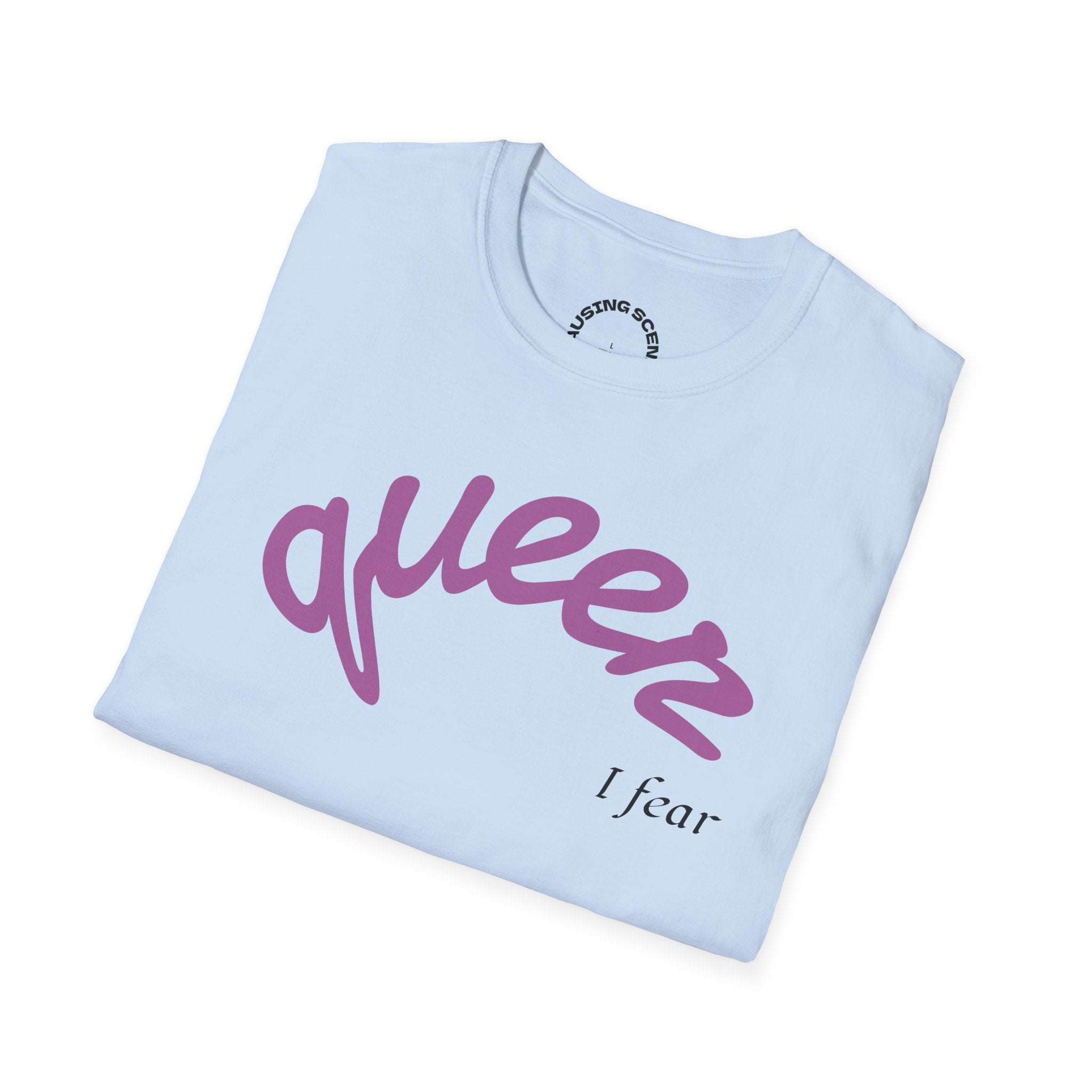 "Queer, I fear" Softstyle T-Shirt