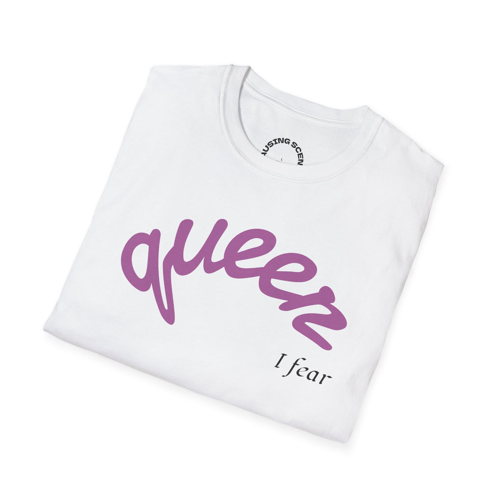 "Queer, I fear" Softstyle T-Shirt